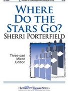 Where Do The Stars Go by Porterfield Sherri for 3-Part Mixed