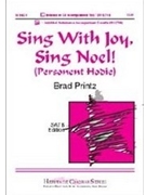 Sing With Joy Sing Noel by Printz Brad for SATB