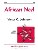 African Noel by Victor C Johnson - Johnson Victor C - for SSA (African Carol)