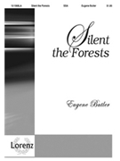 Silent The Forests by Butler Eugene - Tasso - for SSA