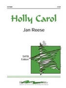 Holly Carol by Reese Jan for SATB