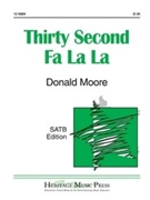 Thirty Second Fa La La by Moore Donald for SATB