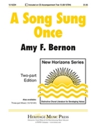 Song Sung Once by Bernon Amy F for 2-Part