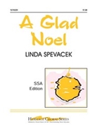 Glad Noel by Spevacek Linda for SSA