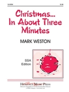 Christmas In About 3 Minutes by - Weston Mark - for SSA