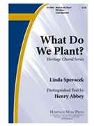 What Do We Plant by Spevacek Linda for TB