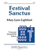 Festival Sanctus by Lightfoot Mary Lynn for 3-Part Mixed