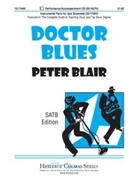 Doctor Blues by Blair Peter for SATB
