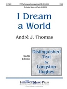 I Dream A World by Thomas Andre for SATB