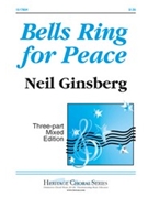 Bells Ring For Peace by Ginsberg Neil for 3-Part Mixed