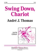 Swing Down Chariot by Thomas Andre J - Thomas Andre J - for SATB a cappella