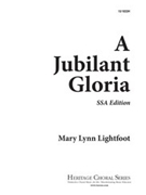 Jubilant Gloria by Lightfoot Mary Lynn for SSA