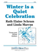Winter Is A Quiet Celebration by Schram and Marcus for SAB and Piano