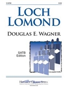 Loch Lomond by - Wagner Douglas E - for SATB