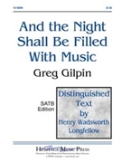 And The Night Shall Be Filled With Music by Gilpin Greg for SATB