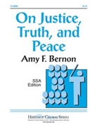 On Justice Truth And Peace by Bernon Amy F for SSA a cappella