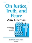 On Justice Truth And Peace by Bernon Amy F for 3-Part Mixed