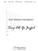 Sing All Ye Joyful by Henderson Ruth Watson for SATB