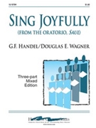 Sing Joyfully by Handel George Frideric - Wagner Douglas E - for 3-Part Mixed