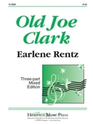 Old Joe Clark by Rentz Earlene - Rentz Earlene - for 3-Part Mixed