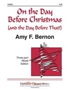 On The Day Before Christmas by Bernon Amy F for 3-Part Mixed