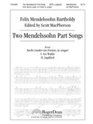Two Mendelssohn Part Songs: 1. Im Walde 2. Jaglied by Mendelssohn Felix for SATB a cappella