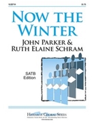 Now The Winter by Schram Ruth Elaine for SATB