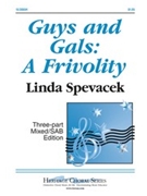 Guys & Gals: A Frivolity by Spevacek Linda - Spevacek Linda - for 3-Part Mixed