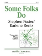 Some Folks Do by Foster - Rentz Earlene - for 3-Part Mixed