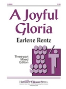 Joyful Gloria by Rentz Earlene for 3-Part Mixed