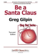 Be A Santa Claus by Gilpin Greg for 2-Part