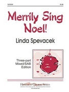 Merrily Sing Noel by Spevacek Linda for 3-Part Mixed