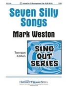 7 Silly Songs by Weston Mark for 2-Part
