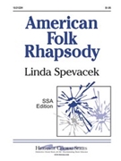 American Folk Rhapsody by Spevacek Linda for SSA