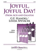 Joyful Joyful Day by Handel George Frideric - Spevacek Linda - for SSA