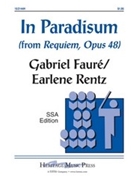 In Paradisum by Faure - Rentz Earlene - for SSA