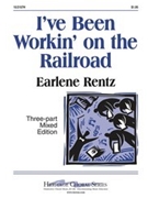 I've Been Workin' On The Railroad by Rentz Earlene - Rentz Earlene - for 3-Part Mixed