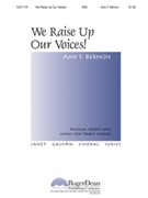 We Raise Up Our Voices by Bernon Amy F for SSA