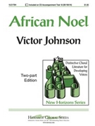 African Noel by Victor C Johnson - Johnson Victor C - for 2-Part (African Carol)