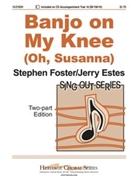 Banjo On My Knee by Foster Stephen Collins - Estes Jerry - for 2-Part