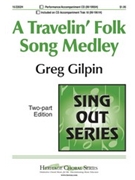Travelin' Folk Song Medley by Gilpin Greg - Gilpin Greg - for 2-Part