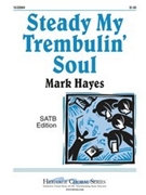 Steady My Trembulin' Soul by Parker - Hayes Mark - for SATB