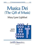 Musica Dei (The Gift Of Music) by Lightfoot Mary Lynn for SATB