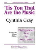 Tis You That Are The Music by Gray for 3-Part Mixed