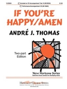 If You're Happy/amen by Thomas Andre J - Thomas Andre J - for 2-Part