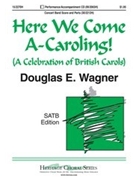 Here We Come A-caroling by Wagner for SATB