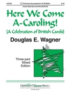 Here We Come A-caroling by Wagner for 3-Part Mixed