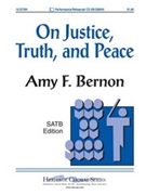 On Justice Truth And Peace by Bernon Amy F for SATB a cappella