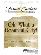 Oh What A Beautiful City by Webb Jeffrey L - Webb Jeffrey - for SATB