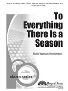 To Everything There Is A Season by Henderson Ruth Watson for SATB